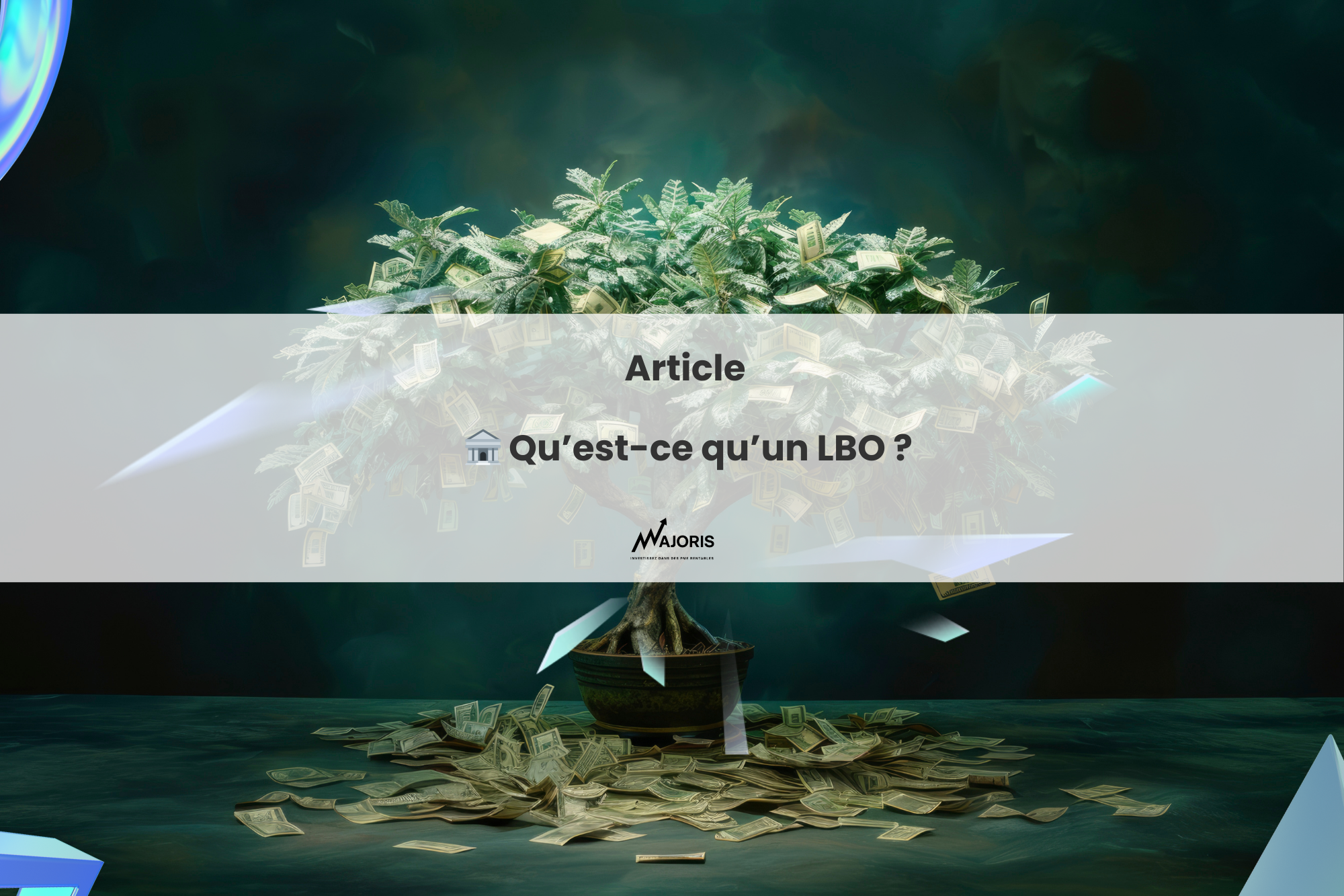 🏦 Qu’est-ce qu’un LBO (Leveraged Buy-Out) ?